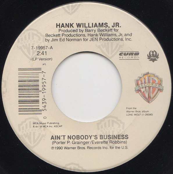 Hank Williams Jr. - Ain't Nobody's Business / Big Mamou - Warner Bros. Records, Curb Records - 7-19957 - 7", Single, SRC 1095341032