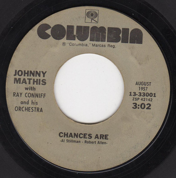 Johnny Mathis With Ray Conniff & His Orchestra - Chances Are - Columbia - 13-33001 - 7", RE 1095356244