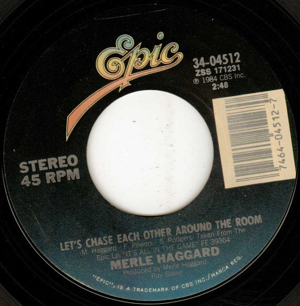 Merle Haggard - Let's Chase Each Other Around The Room / You Nearly Lose Your Mind - Epic - 34-04512 - 7", Single, Styrene, Car 1095359816