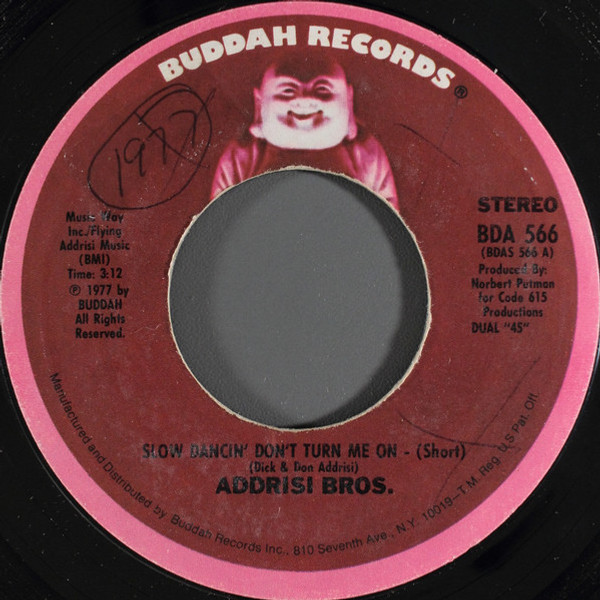 Addrisi Brothers - Slow Dancin' Don't Turn Me On - Buddah Records - BDA 566 - 7", Single, Styrene, Pit 1096907038