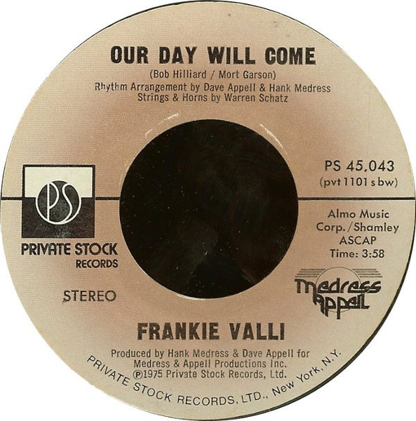 Frankie Valli - Our Day Will Come - Private Stock - PS 45,043 - 7", Styrene, BW  1097044059