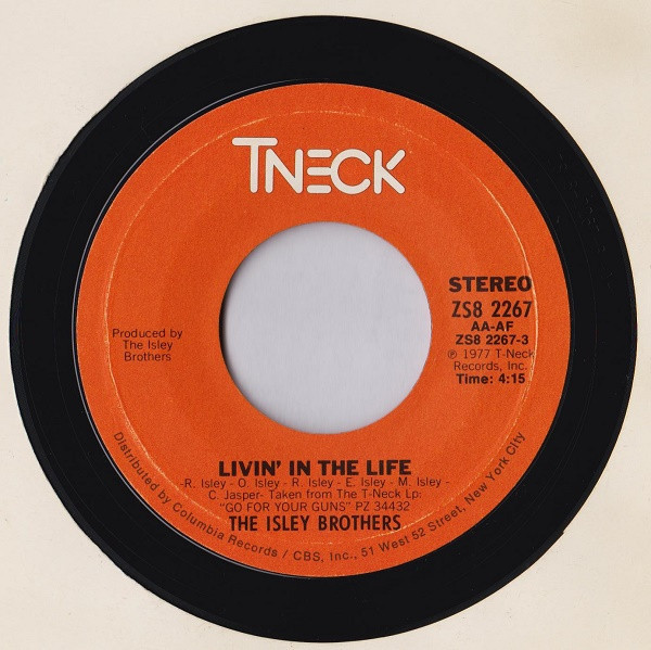 The Isley Brothers - Livin' In The Life / Go For Your Guns - T-Neck - ZS8 2267 - 7", Styrene, Ter 1097381028