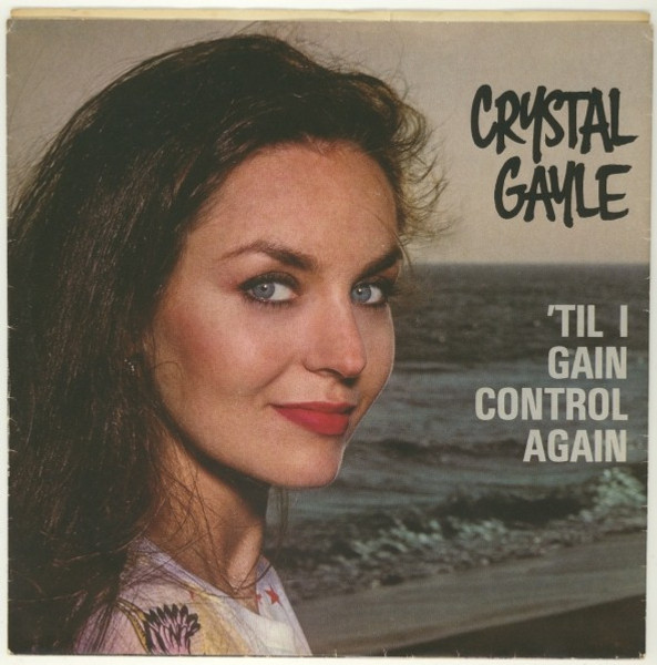 Crystal Gayle - 'Til I Gain Control Again - Elektra - 7-69893 - 7", Single 1099161443