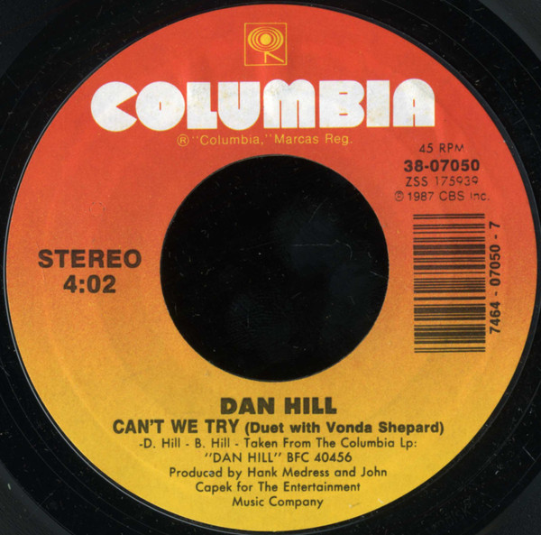 Dan Hill With Vonda Shepard - Can't We Try (7", Single, Styrene, Car)