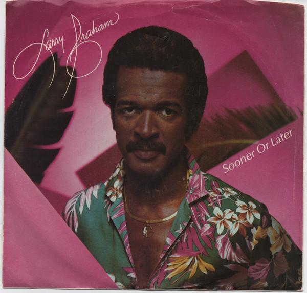 Larry Graham - Sooner Or Later (7", Single, Win)