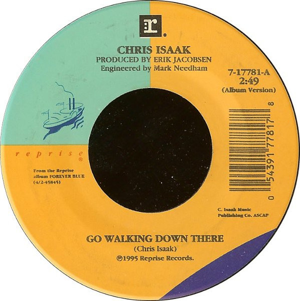 Chris Isaak - Go Walking Down There (7")