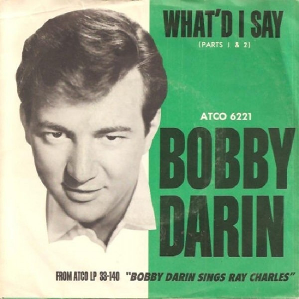 Bobby Darin - What'd I Say - ATCO Records - 45-6221 - 7", Single 1101992666