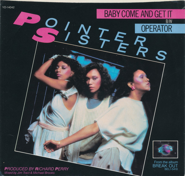 Pointer Sisters - Baby Come And Get It b/w Operator (7", Single, Ele)