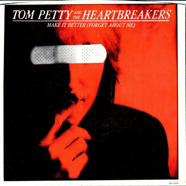 Tom Petty And The Heartbreakers - Make It Better (Forget About Me) (7")