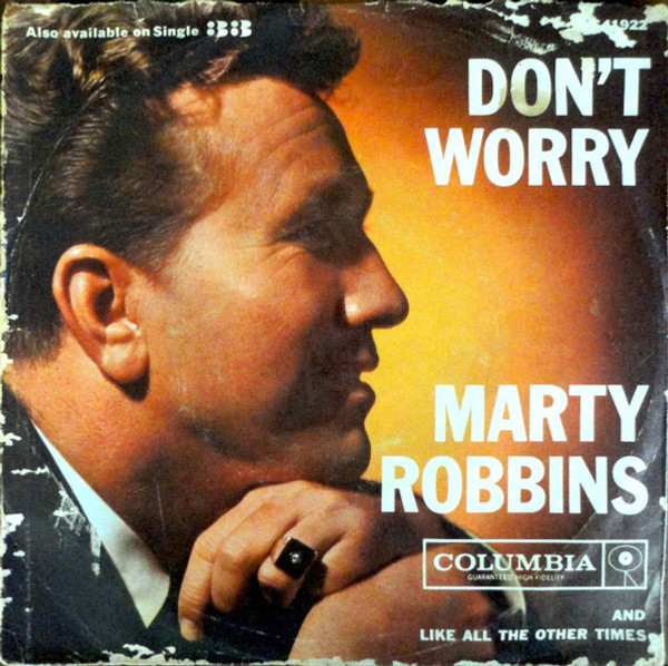 Marty Robbins - Don't Worry (7", Single, Styrene, Hol)