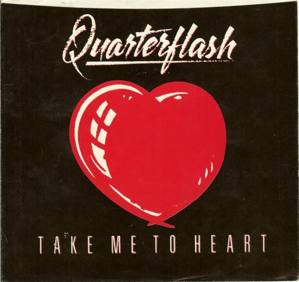 Quarterflash - Take Me To Heart - Geffen Records, Geffen Records - 7-29603, 9 29603-7 - 7", Single 1104116049