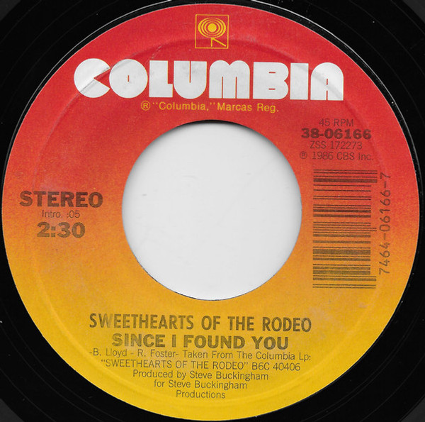 Sweethearts Of The Rodeo - Since I Found You / Chosen Few - Columbia - 38-06166 - 7", Styrene, Car 1104946508