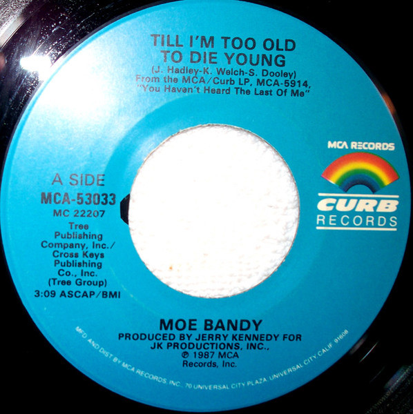 Moe Bandy - Till I'm Too Old To Die Young (7")