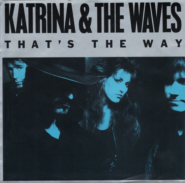 Katrina & The Waves* - That's The Way (7", Single)