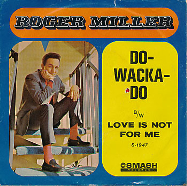 Roger Miller - Do-Wacka-Do - Smash Records (4) - S-1947 - 7", Single 1106675261