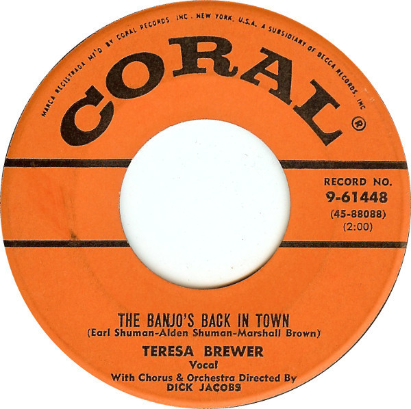 Teresa Brewer - The Banjo's Back In Town / How To Be Very, Very Popular - Coral - 9-61448 - 7", Ric 1111718140 Teresa Brewer - The Banjo's Back In Town / How To Be Very, Very Popular - Coral - 9-61448 - 7", Ric 1111718140