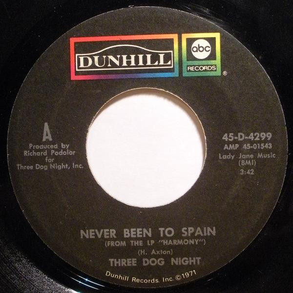 Three Dog Night - Never Been To Spain - ABC/Dunhill Records - 45-D-4299 - 7", Single 1112644826