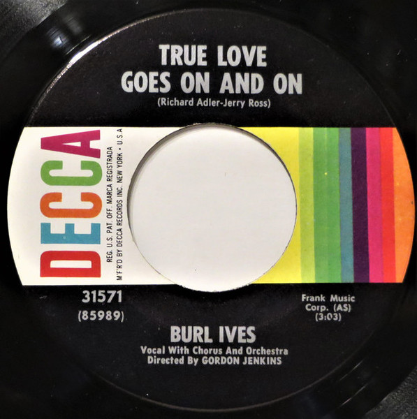 Burl Ives - True Love Goes On And On (7", Glo)