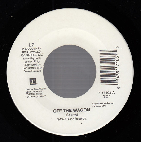 L7 - Off The Wagon - Reprise Records - 7-17403 - 7" 1116005902