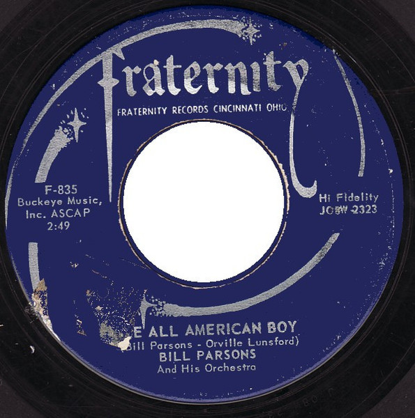 Bill Parsons And His Orchestra - The All American Boy - Fraternity Records - F-835 - 7", LW 1116613920