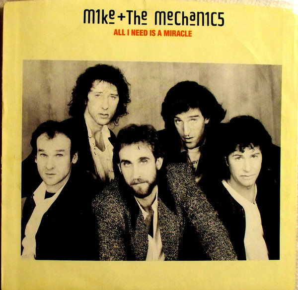 Mike + The Mechanics* - All I Need Is A Miracle (7", Styrene, All)