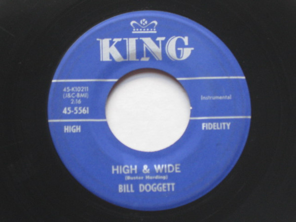 Bill Doggett - High And Wide - King Records (3) - 45-5561 - 7", Single 1118749166