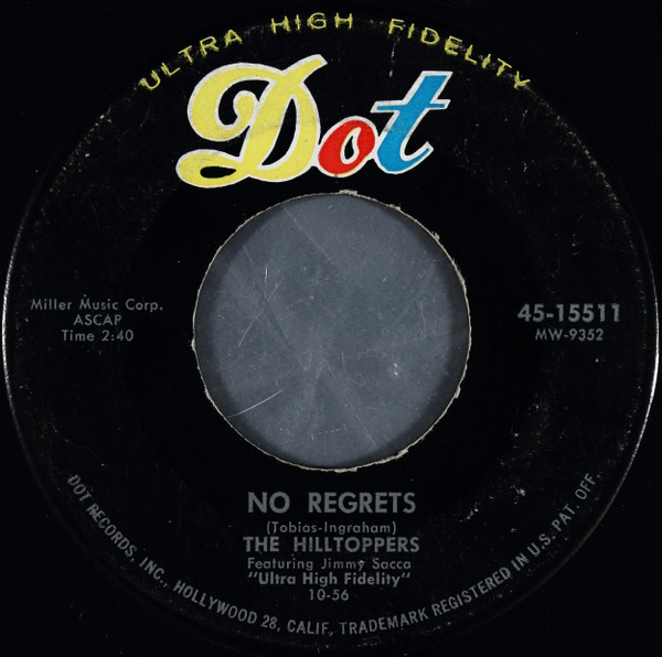 The Hilltoppers Featuring Jimmy Sacca - No Regrets / Until You're Mine (7", Single)