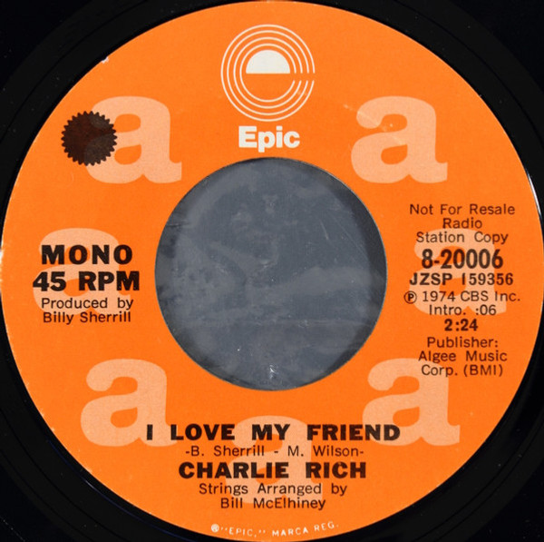 Charlie Rich - I Love My Friend (7", Mono, Promo, Styrene)