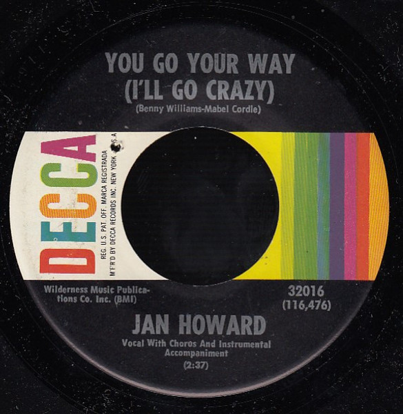 Jan Howard - You Go Your Way (I'll Go Crazy) / Bad Seed (7", Pin)
