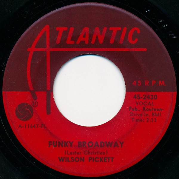 Wilson Pickett - Funky Broadway / I'm Sorry About That - Atlantic - 45-2430 - 7", Single, PL  1119200327