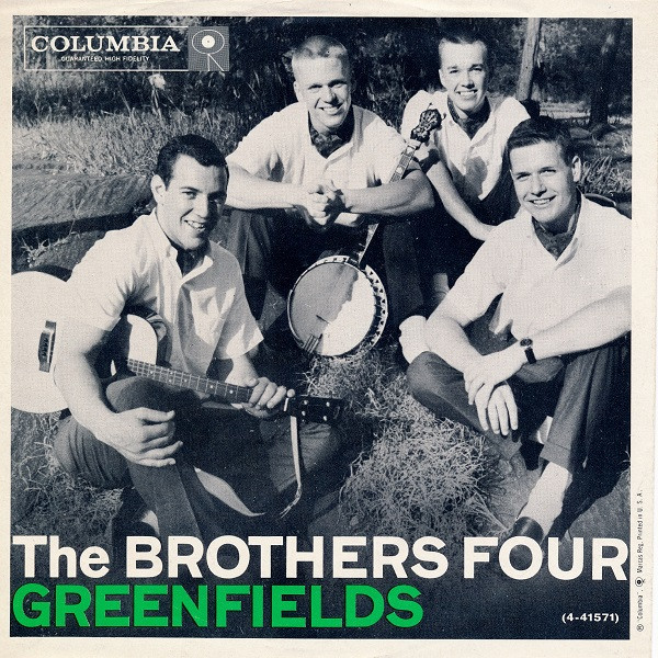 The Brothers Four - Greenfields - Columbia - 4-41571 - 7", Single, Styrene 1119673521
