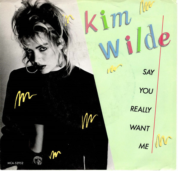 Kim Wilde - Say You Really Want Me (7", Single, Promo)