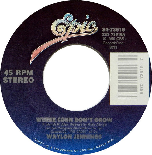Waylon Jennings - Where Corn Don't Grow - Epic - 34-73519 - 7", Single 1129049742
