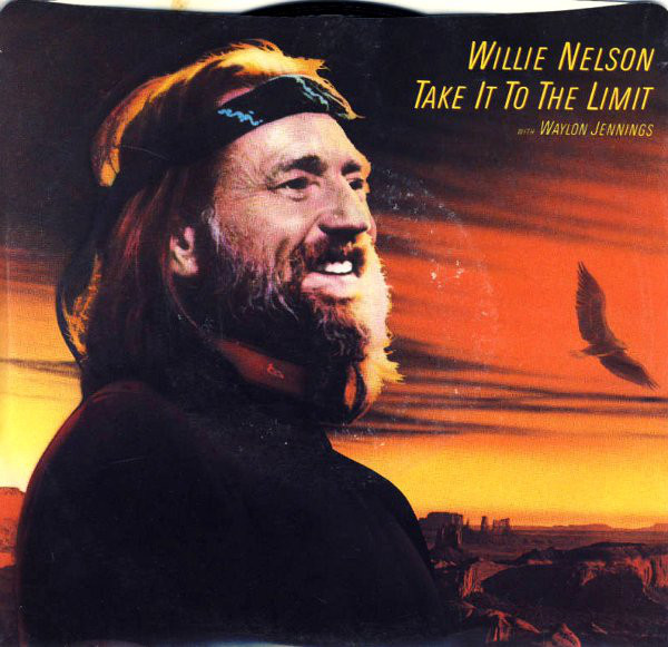Willie Nelson With Waylon Jennings* - Take It To The Limit (7", Single)