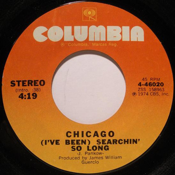 Chicago (2) - (I've Been) Searchin' So Long - Columbia - 4-46020 - 7", Single, Pit 1133206334