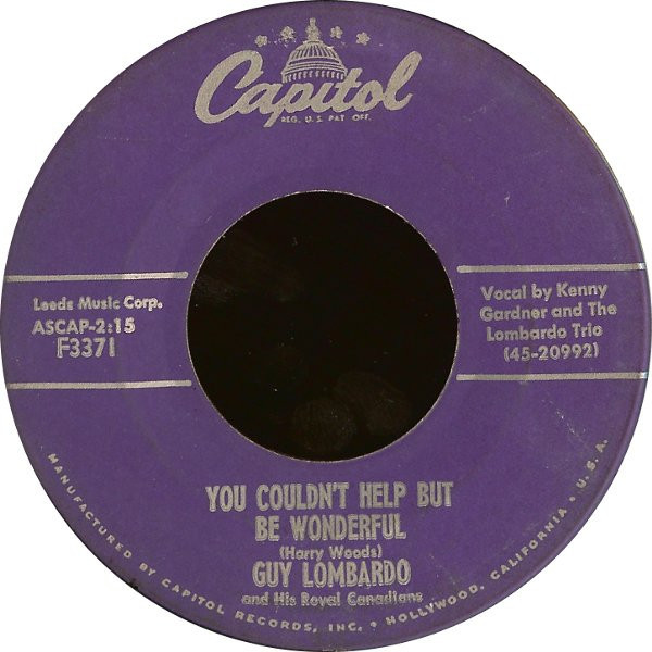 Guy Lombardo And His Royal Canadians - You Couldn't Help But Be Wonderful / The Phonograph Song (7")