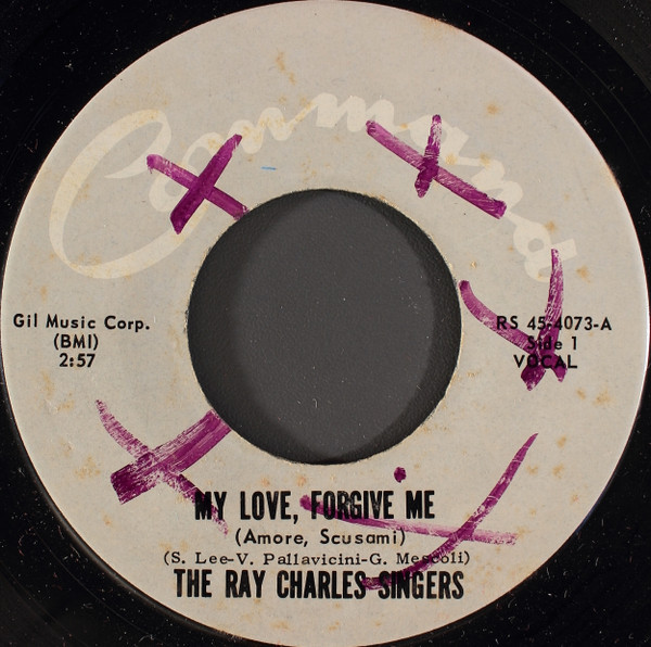 The Ray Charles Singers - My Love, Forgive Me (Amore, Scusami) - Command - RS 45-4073 - 7", Single 1134902609