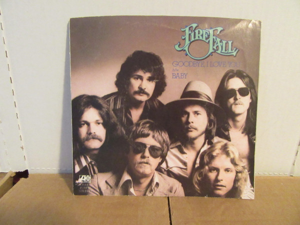 Firefall - Goodbye I Love You - Atlantic - 3544 - 7", Single, SP 1135940800
