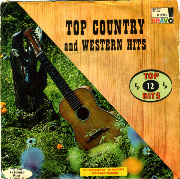 Unknown Artist - Top Country And Western Hits - Bravo! Records, Bravo! Records, Bravo! Records - PEP-202-7, PEP 202, PEP-202 - 2x7", EP 1135956696