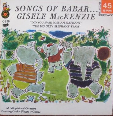 Gisele MacKenzie, Al Pellegrini & Orchestra, Cricket Payers & Chorus* - Songs Of Babar... (7")
