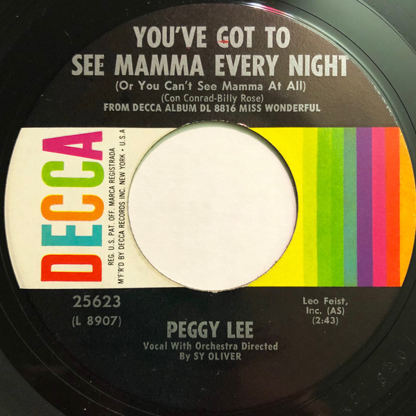 Peggy Lee - You've Got To See Mamma Every Night (Or You Can't See Mamma At All) (7", Single)