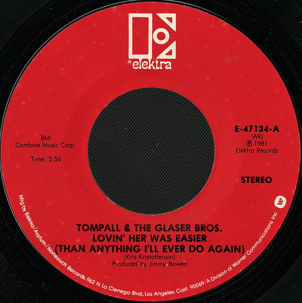 Tompall Glaser & The Glaser Brothers - Lovin' Her Was Easier (Than Anything I'll Ever Do Again) - Elektra - E-47134 - 7", Single, Styrene, AR  1139666551