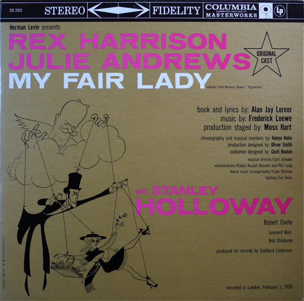 "My Fair Lady" Original London Cast, Rex Harrison, Julie Andrews With Stanley Holloway Book And Lyrics By Al Lerner Music By Frederick Loewe - My Fair Lady - Columbia Masterworks - OS 2015 - LP, Album, RE 1140689678