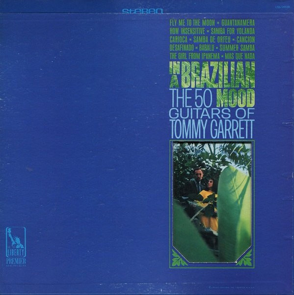 The 50 Guitars Of Tommy Garrett - In A Brazilian Mood - Liberty - LSS-14038 - LP, Album, All 1142721064