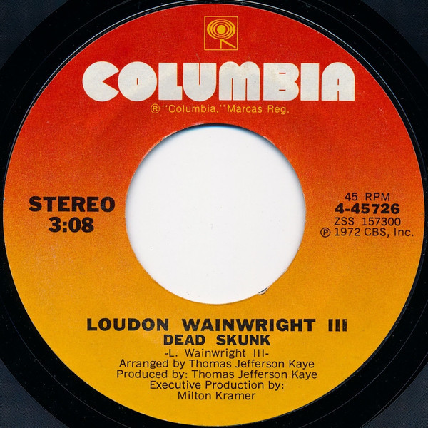 Loudon Wainwright III - Dead Skunk - Columbia - 4-45726 - 7", Single 1146370731