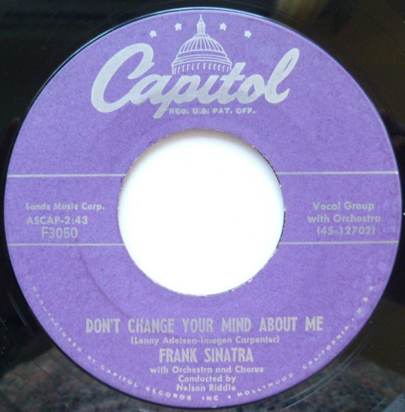 Frank Sinatra - Don't Change Your Mind About Me / Why Should I Cry Over You? - Capitol Records - F3050 - 7" 1146423487