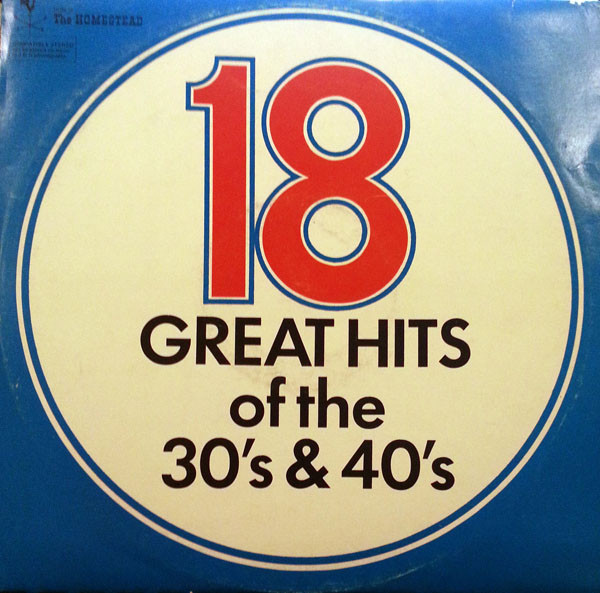 Various - 18 Great Hits Of The 30's & 40's (LP, Comp)
