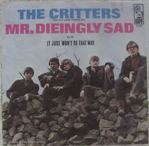 The Critters - Mr. Dieingly Sad / It Just Won't Be That Way - Kapp Records - K-769 - 7", Single 1146772347