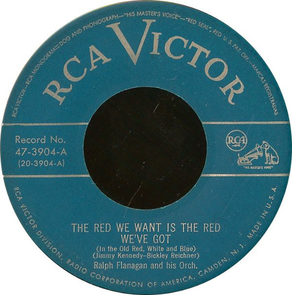 Ralph Flanagan And His Orch.* - The Red We Want Is The Red We've Got (In The Old Red, White And Blue) (7")