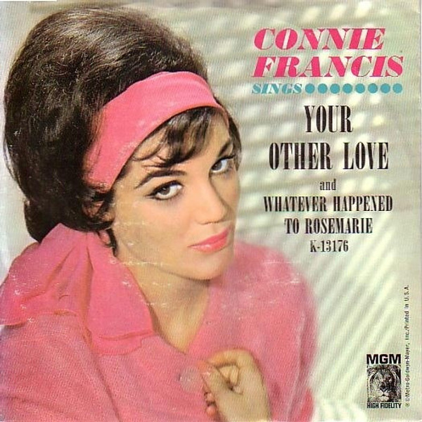 Connie Francis - Your Other Love / Whatever Happened To Rosemarie - MGM Records, MGM Records - K-13176, K13176 - 7", Single 1146841619